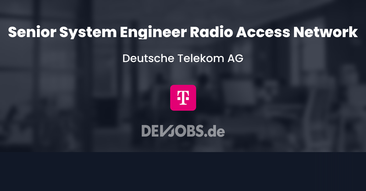Senior System Engineer Radio Access Network bei Deutsche Telekom AG ...