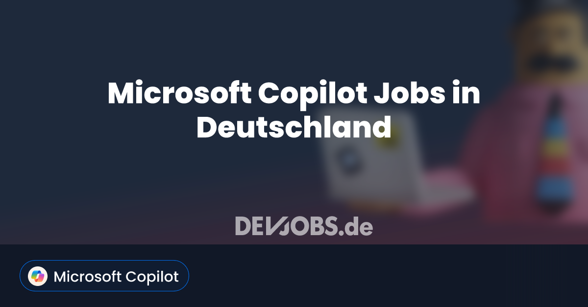 Microsoft Copilot Jobs in Deutschland DEVjobs.de